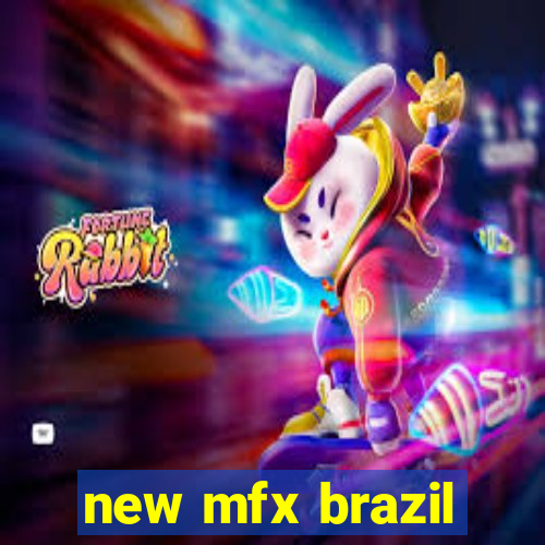 new mfx brazil